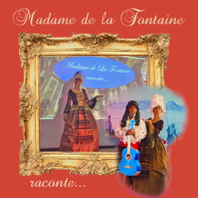 Madame de la Fontaine raconte...